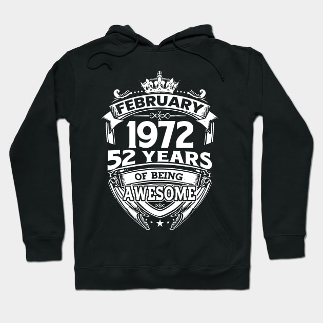 February 1972 52 Years Of Being Awesome 52nd Birthday Hoodie by D'porter